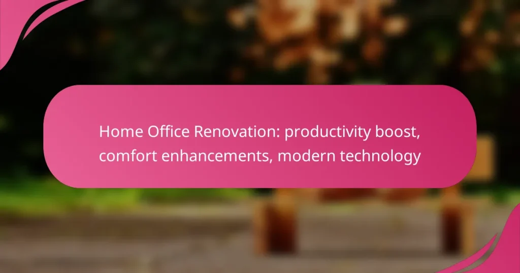 Home Office Renovation: productivity boost, comfort enhancements, modern technology