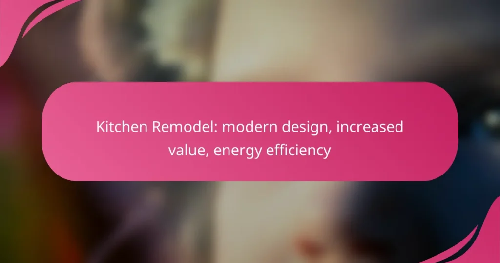 Kitchen Remodel: modern design, increased value, energy efficiency