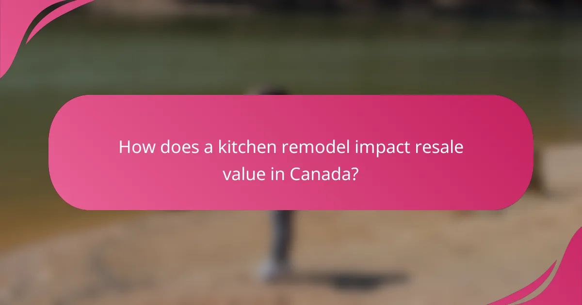 How does a kitchen remodel impact resale value in Canada?