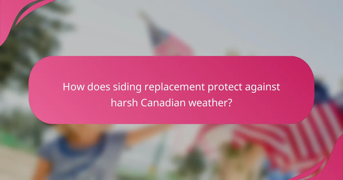 How does siding replacement protect against harsh Canadian weather?