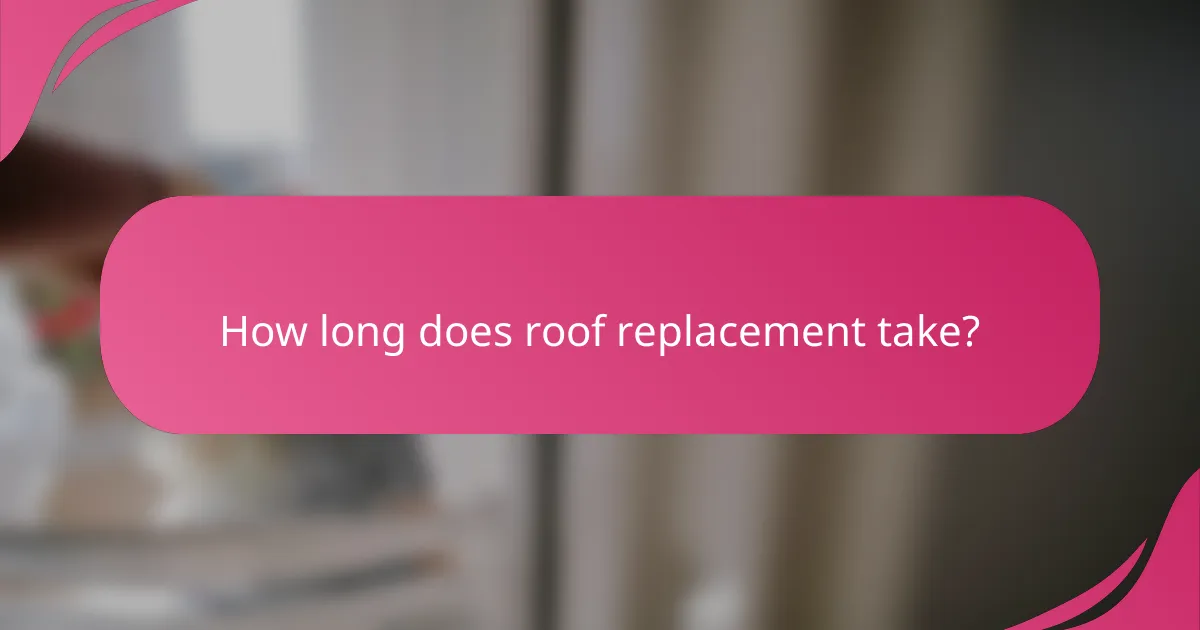 How long does roof replacement take?