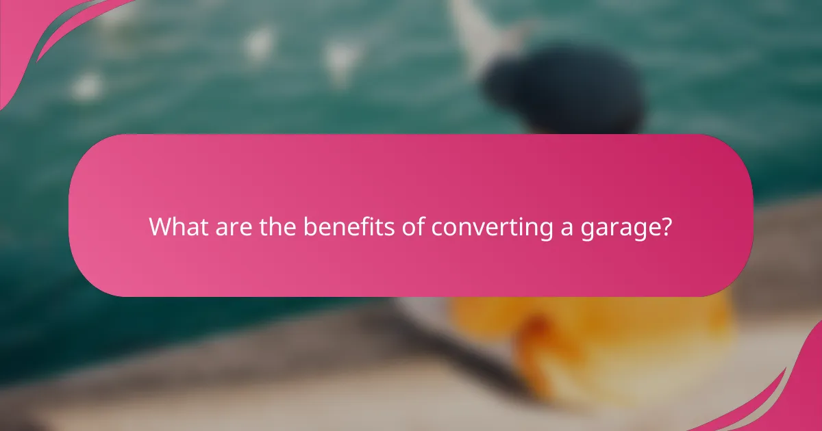 What are the benefits of converting a garage?