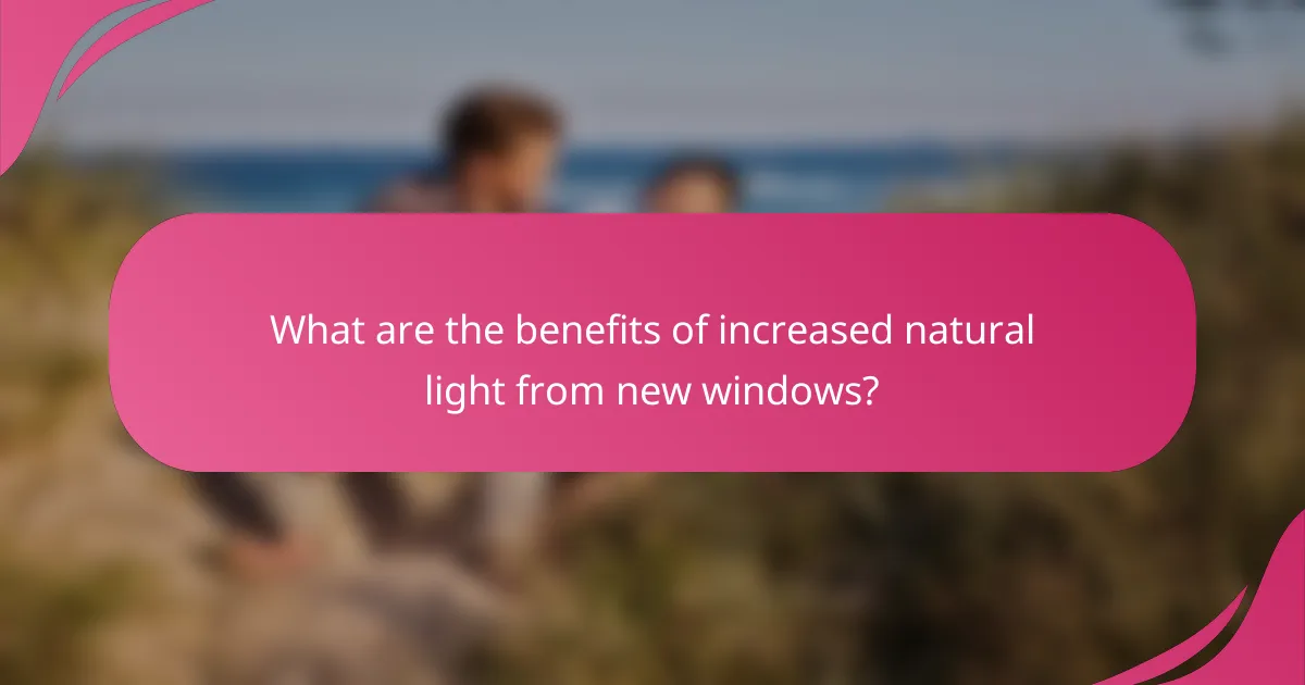 What are the benefits of increased natural light from new windows?