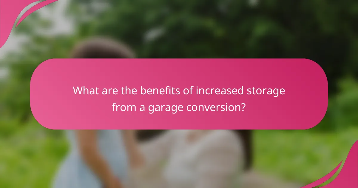 What are the benefits of increased storage from a garage conversion?