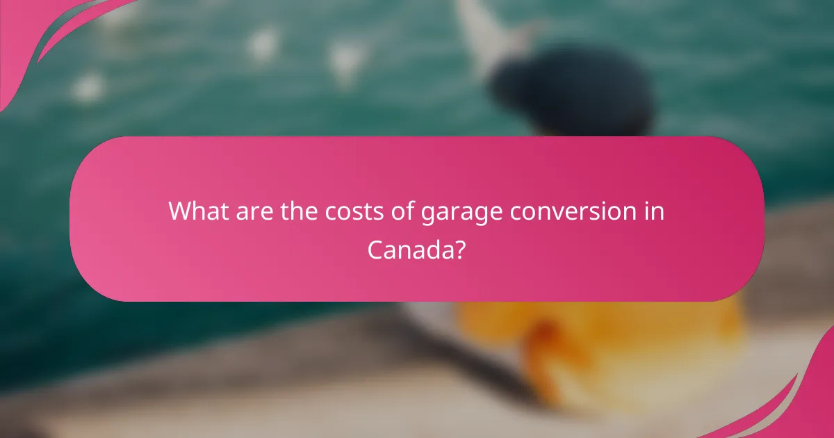 What are the costs of garage conversion in Canada?