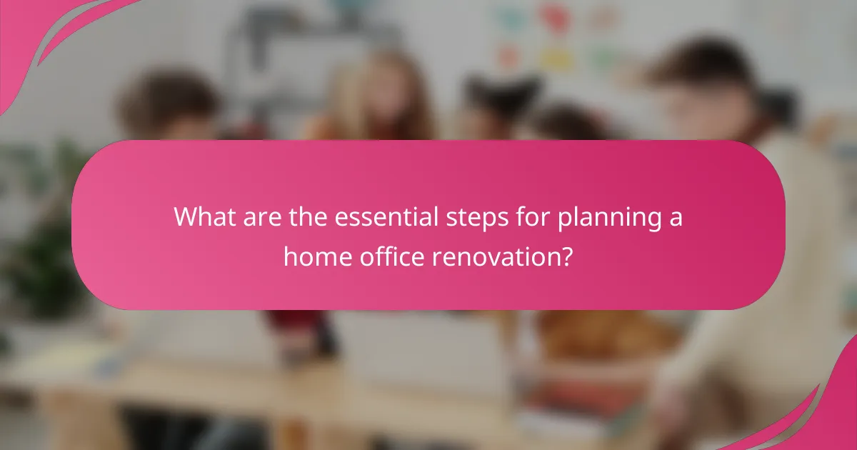 What are the essential steps for planning a home office renovation?