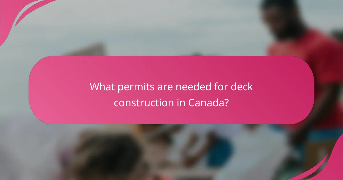 What permits are needed for deck construction in Canada?